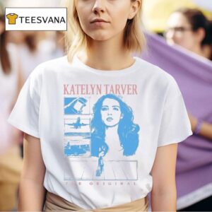 Katelyn Tarver The Original T Shirt