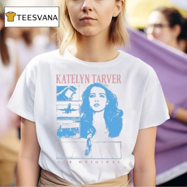 Katelyn Tarver The Original T Shirt