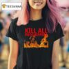 Kill All Proshippers Burn T Shirt