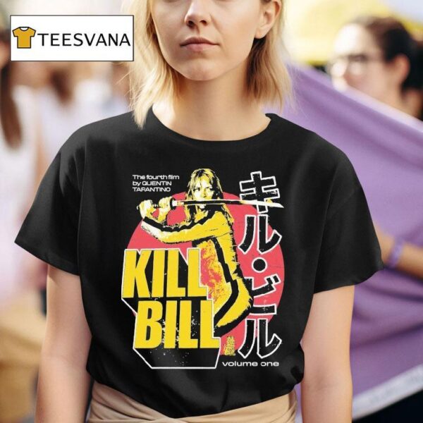 Kill Bill The Fourth Film By Quentin Tarantino Volume One T Shirt