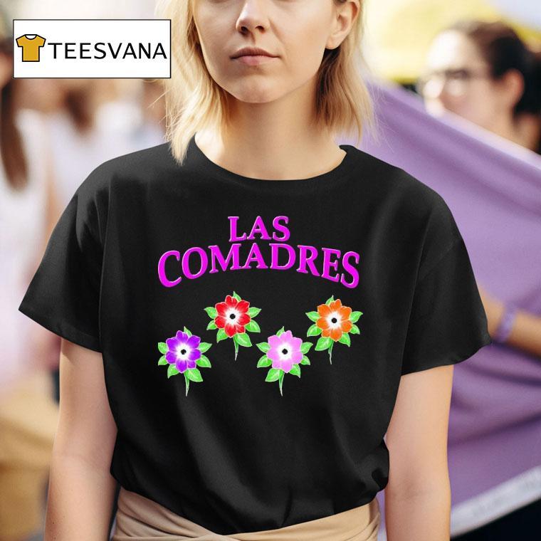 Las Comadres Flowers T Shirt