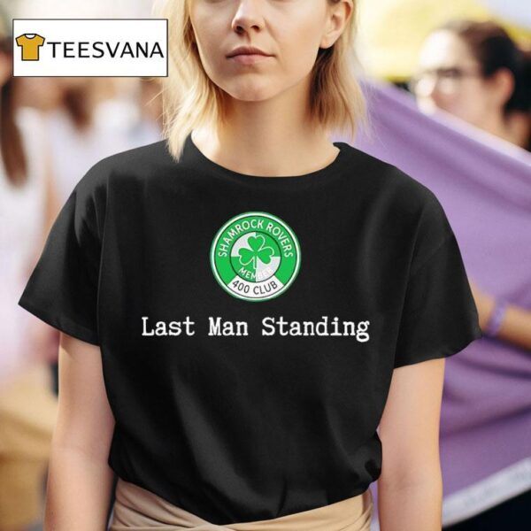 Last Man Standing Shamrock Rovers Member Club Logo T Shirt