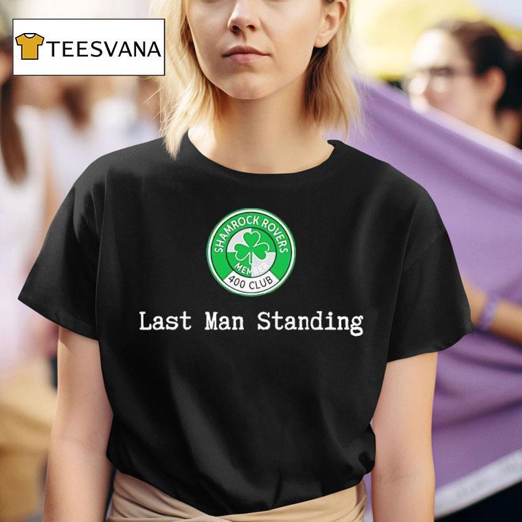 Last Man Standing Shamrock Rovers Member Club Logo T Shirt