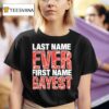 Last Name Ever First Name Gayes T Shirt