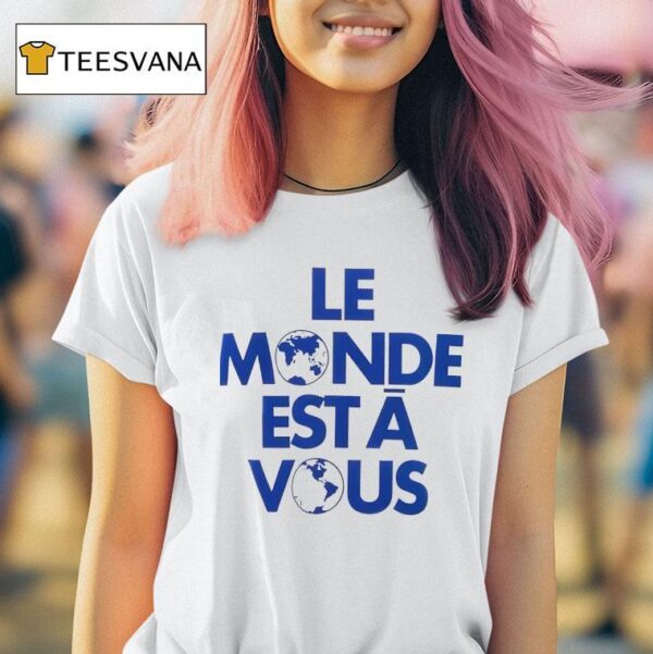 Le Monde Esta Vous T Shirt