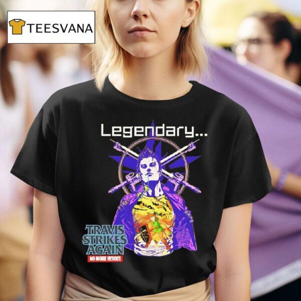 Legendary Travis Strikes Again No More Heroes T Shirt