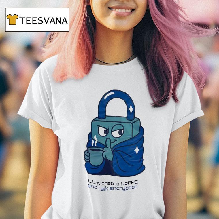 Lock Let S Grab A Cofhe And Talk Encryption T Shirt
