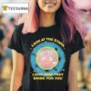Look At The Stars Look How They Shine For You T Shirt