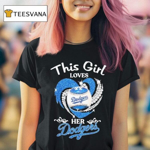 Los Angeles Dodgers This Girl Loves Her Diamond Hear T Shirt