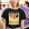 Love Is Love The Future Is In The Pas T Shirt