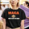 Maga Make Albo Go Away T Shirt