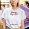 Maggie Rose Help Myself T Shirt