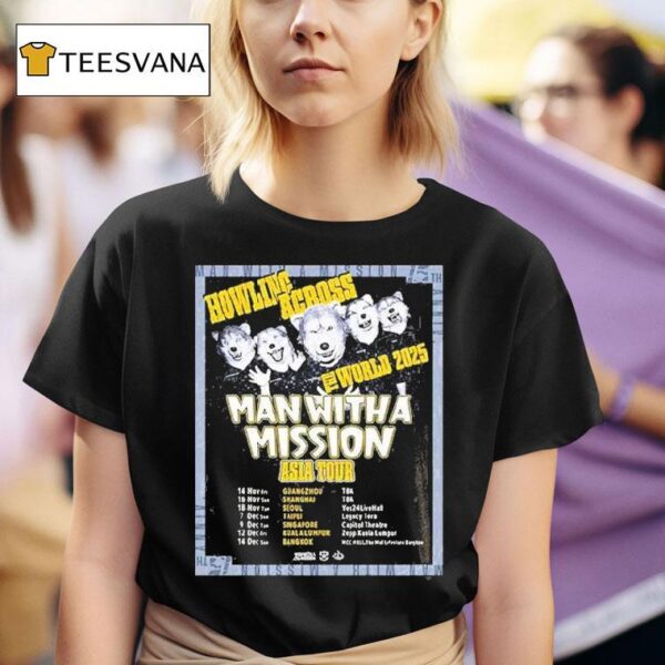 Man With A Mission Howling Across The World Asia Tour Dates And Locations T Shirt