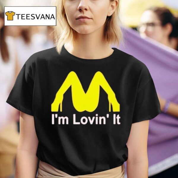 Mcdonald S I M Lovin I T Shirt