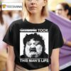 Meatozempic Took This Man S Life T Shirt