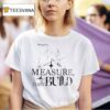 Megadeth Measure Then Build T Shirt