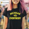 Michigan Vs Everybody T Shirt