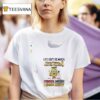 Minion Life Isn T So Much Easy Peasy Lemon Squeezy It S More Like Stressy Messsy Lemon Zesty T Shirt