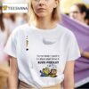 Minion Sometimes I Need To Be Alone And Listen To Elvs Presleyyy T Shirt