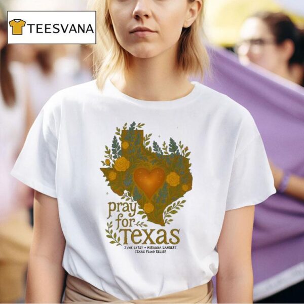 Miranda Lambert Pray For Texas Flood Relief Benefi T Shirt