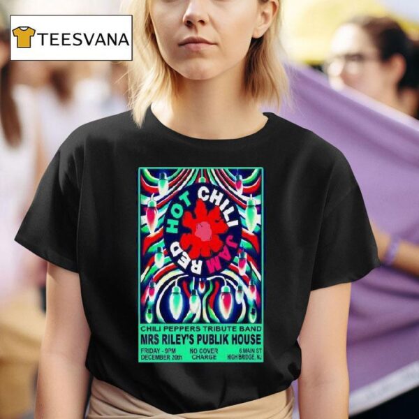 Mrs Riley S Pub Dec House Chili Peppers Tribute Band T Shirt