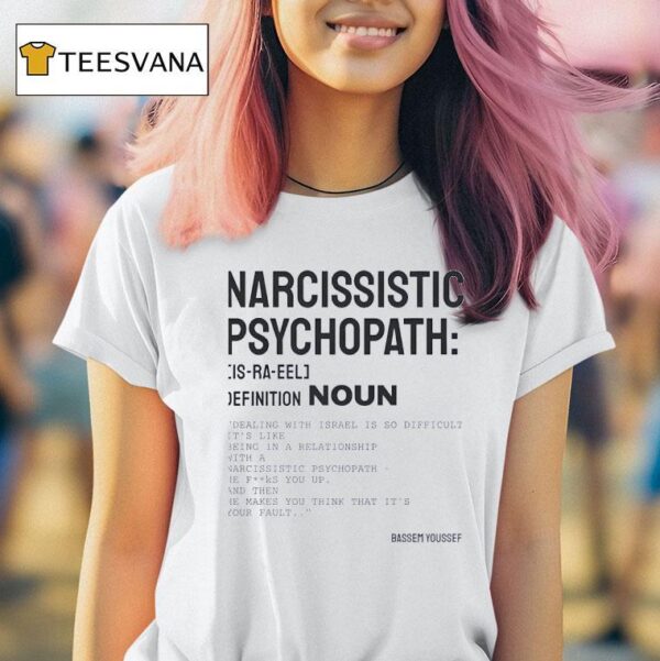 Narcissistic Psychopath Definition Noun Bassem Youssef T Shirt