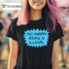 No Human Being Is Illegal T Shirt