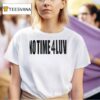 No Time Luv T Shirt