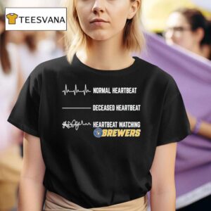 Normal Heartbeat Deceased Heartbeat And Heartbeat Watching Milwaukee Brewers T Shirt