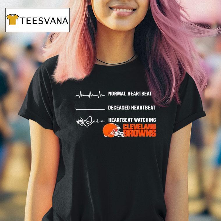 Normal Heartbeat Deceased Heartbeat Heartbeat Watching Browns T Shirt