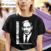 Not My President Alex Jones T Shirt
