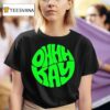 Ohhhkay Logo T Shirt