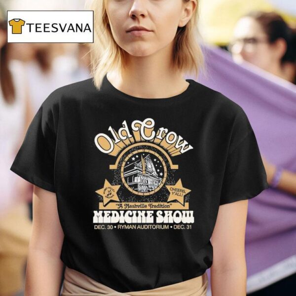 Old Crow Medicine Nye Shows At Ryman Auditorium On Dec T Shirt