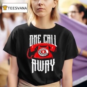 One Call Away The Main One T Shirt