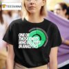 One Of Those Idiots Who Believes In Analytics T Shirt