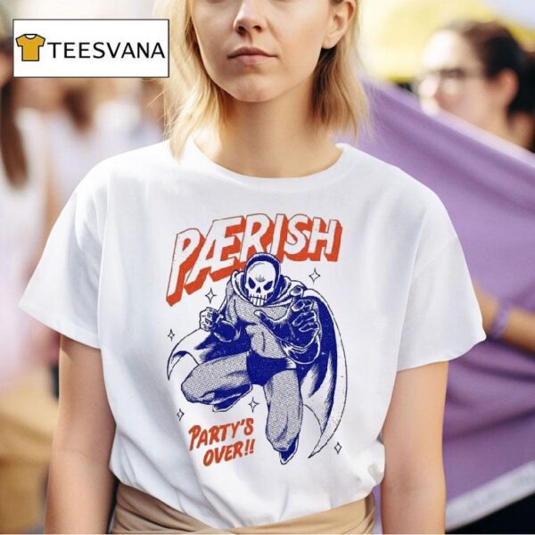 Paerish Party S Over T Shirt