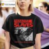 Paradise Slaves With Hell In His Eyes T Shirt