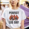 Perfect Leg Day Chicken T Shirt