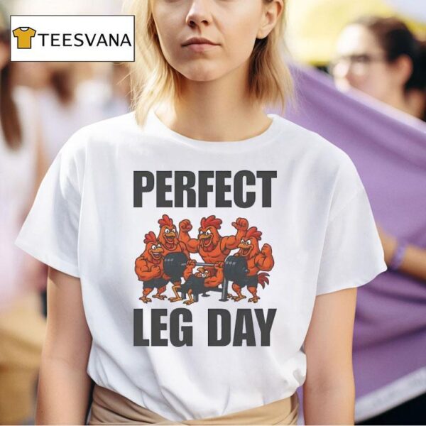 Perfect Leg Day Chicken T Shirt