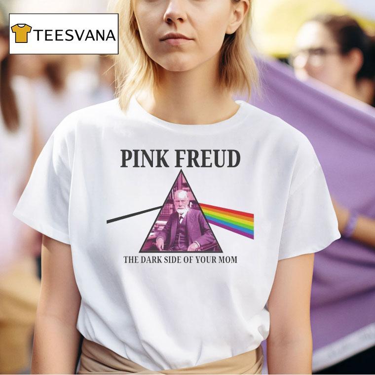 Pink Freud Pink Floyd Dark Side Of Your Mom T Shirt