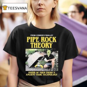 Pipe Rock Theory Inside Of Them There S Ancient Vedic Technology T Shirt