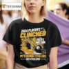 Pittsburgh Slers Playoffs Clinched Here We Go T Shirt