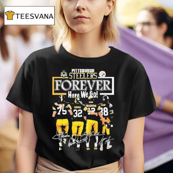 Pittsburgh Slers Forever Here We Go Signatures T Shirt