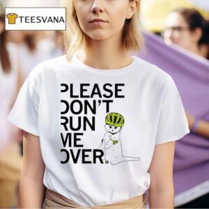 Please Don T Run Me Over Kids T Shirt