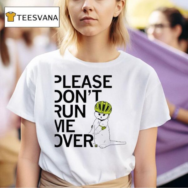 Please Don T Run Me Over Kids T Shirt