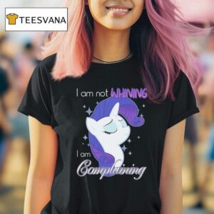 Pony I Am Not Whining I Am Complaining T Shirt