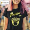 Poutine Canada Montreal T Shirt