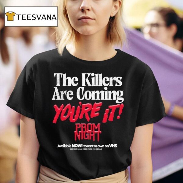 Prom Night The Killers Are Coming You Re It Now On Videocassette Vhs T Shirt