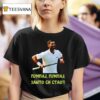 Pumpaj Pumpaj Zato Si Stao Novak Djokovic T Shirt