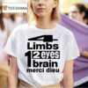 Punkandyo Limbs Eyes Brain Merci Dieu T Shirt